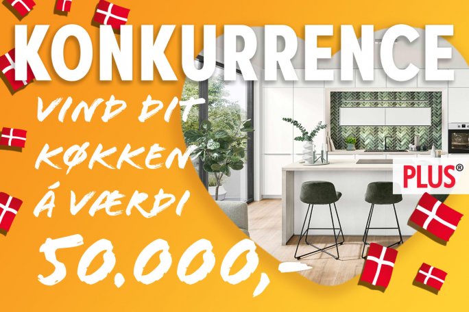 Vind dit nye PLUS-køkken i vores store fødelsdagskonkurrence